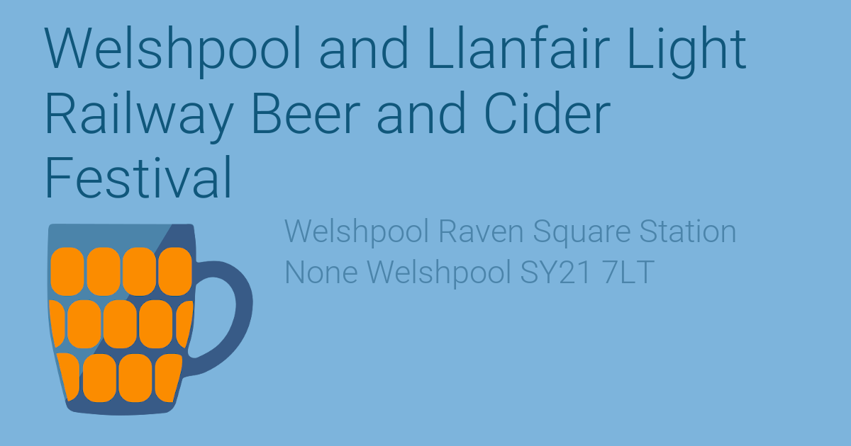 Welshpool and Llanfair Light Railway Beer and Cider Festival
